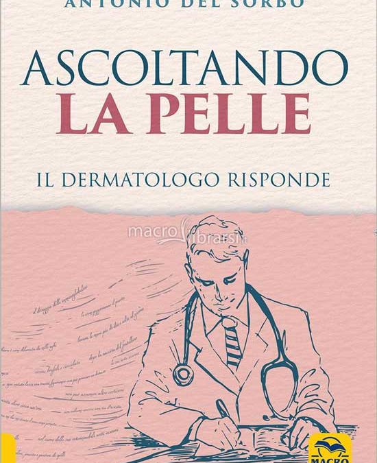 Ascoltando la pelle. Il dermatologo risponde