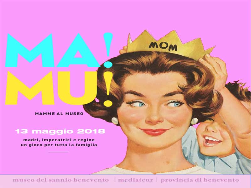 Ma-Mu! La Festa della Mamma al Museo del Sannio